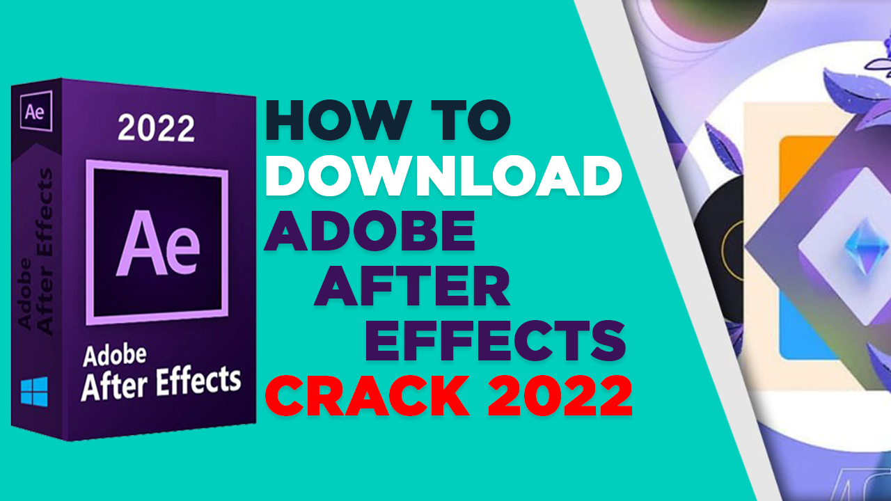 Adobe After Effects Crack Free Download Adobe AE 2022 Cracked For Free